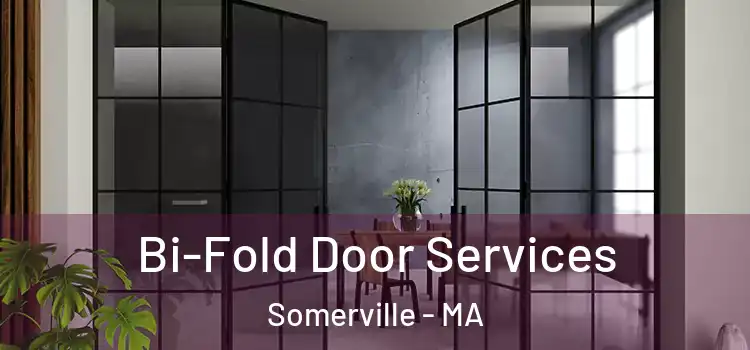 Bi-Fold Door Services Somerville - MA