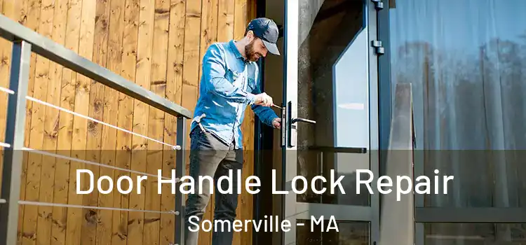  Door Handle Lock Repair Somerville - MA