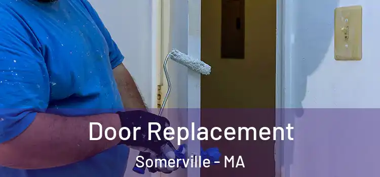 Door Replacement Somerville - MA