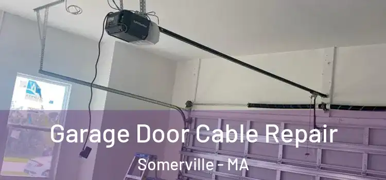  Garage Door Cable Repair Somerville - MA