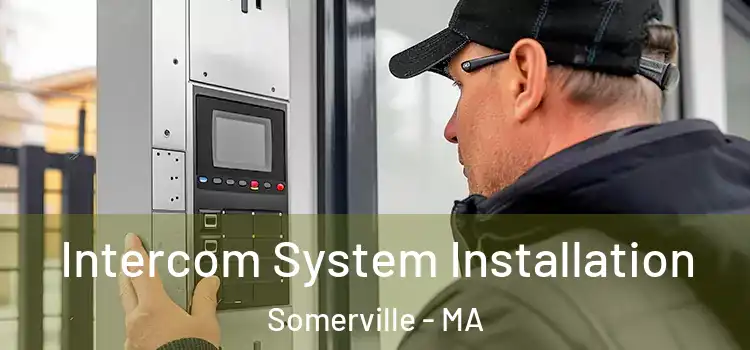 Intercom System Installation Somerville - MA