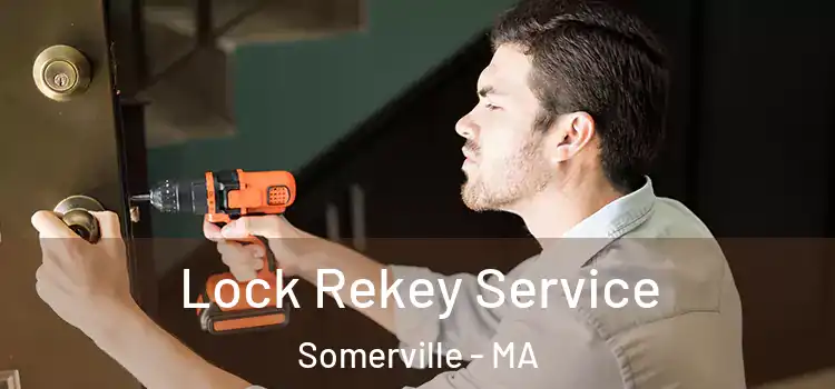 Lock Rekey Service Somerville - MA