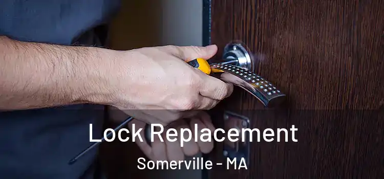 Lock Replacement Somerville - MA