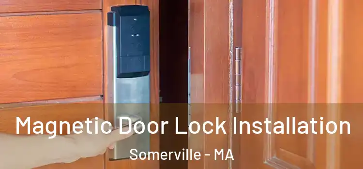  Magnetic Door Lock Installation Somerville - MA