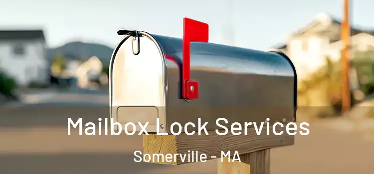 Mailbox Lock Services Somerville - MA