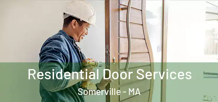 Residential Door Services Somerville - MA