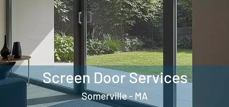 Screen Door Services Somerville - MA