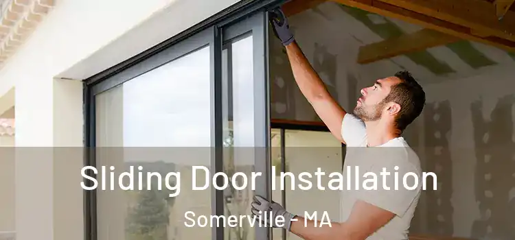 Sliding Door Installation Somerville - MA