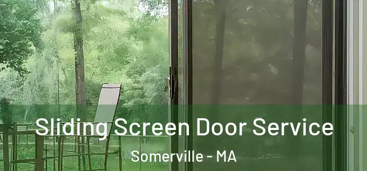 Sliding Screen Door Service Somerville - MA
